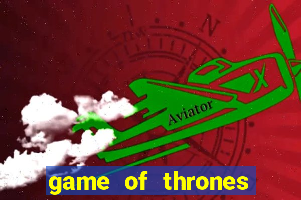 game of thrones dublado online